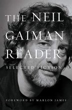 Cover art for The Neil Gaiman Reader: Selected Fiction