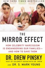 Cover art for The Mirror Effect: How Celebrity Narcissism Is Endangering Our Families--and How to Save Them