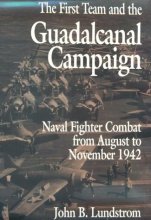Cover art for The First Team and the Guadalcanal Campaign: Naval Fighter Combat from August to November 1942