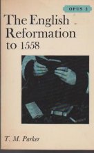 Cover art for The English Reformation To 1558: Opus 2
