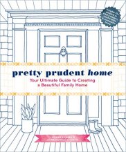 Cover art for Pretty Prudent Home: Your Ultimate Guide to Creating a Beautiful Family Home