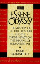 Cover art for The Essene Odyssey: The Mystery of the True Teacher and the Essene Impact on the Shaping of Human Destiny