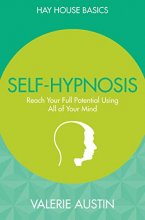 Cover art for Self-Hypnosis: Reach Your Full Potential Using All of Your Mind (Hay House Basics)