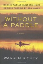 Cover art for Without a Paddle: Racing Twelve Hundred Miles Around Florida by Sea Kayak