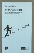 Cover art for Retirar la escalera: La estrategia del desarrollo en perspectiva histórica (Colección Mayor) (Spanish Edition)