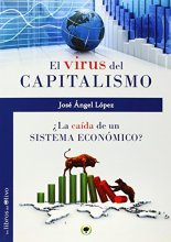 Cover art for El virus del capitalismo: ¿la caída de un sistema económico? (EL BOSQUE) (Spanish Edition)