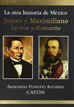 Cover art for La otra historia de Mexico Juarez y Maximiliano (Spanish Edition)