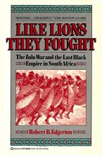 Cover art for Like Lions they Fought: The Zulu War and the Last Black Empire in South Africa