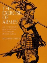 Cover art for The Exercise of Armes: All 117 Engravings from the Classic 17th-Century Military Manual