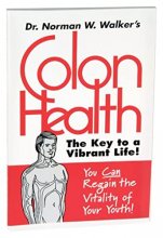 Cover art for Colon Health: The Key to Vibrant Life! (in paperback, published by Norwalk Press)