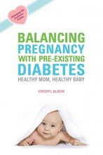 Cover art for Balancing Pregnancy with Pre-existing Diabetes: Healthy Mom, Healthy Baby