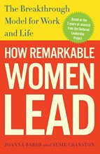 Cover art for How Remarkable Women Lead: The Breakthrough Model for Work and Life