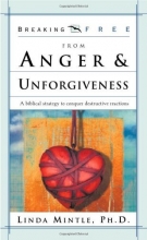 Cover art for Breaking Free From Anger & Unforgiveness: A biblical strategy to conquer destructive reactions