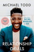 Cover art for Relationship Goals: How to Win at Dating, Marriage, and Sex