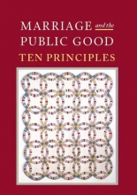 Cover art for Marriage and the Public Good: Ten Principles