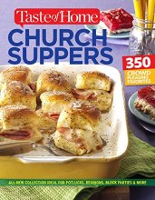 Cover art for Taste of Home Church Supper Cookbook--New Edition: Feed the heart, body and spirit with 350 crowd-pleasing recipes