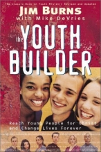 Cover art for The Youth Builder: Reach Young People, Strengthen Families, and Change Lives Forever