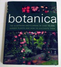 Cover art for Botanica the Illustrated Encyclopedia of Over 10,000 Garden Plants and How to Cultivate Them (2004-05-03)