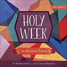 Cover art for Holy Week: An Emotions Primer (Baby Believer®)