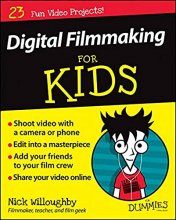 Cover art for Digital Filmmaking For Kids For Dummies