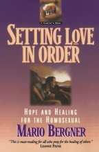 Cover art for Setting Love in Order: Hope and Healing for the Homosexual