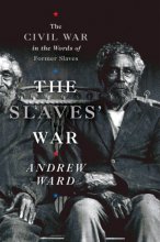Cover art for The Slaves' War: The Civil War in the Words of Former Slaves