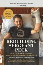 Cover art for Rebuilding Sergeant Peck: How I Put Body and Soul Back Together After Afghanistan