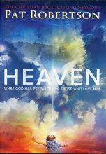Cover art for Heaven: What God Has Prepared for Those Who Love Him by Pat Robertson