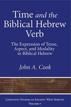 Cover art for Time and the Biblical Hebrew Verb: The Expression of Tense, Aspect, and Modality in Biblical Hebrew (Linguistic Studies in Ancient West Semitic)