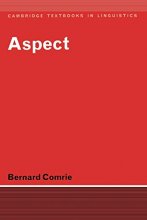 Cover art for Aspect: An Introduction to the Study of Verbal Aspect and Related Problems (Cambridge Textbooks in Linguistics)