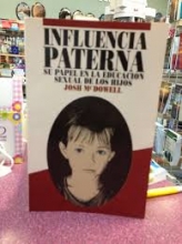 Cover art for Influencia Paterna: Su Papel En La Educacion Sexual De Los Hijos