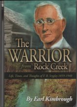 Cover art for The Warrior from Rock Creek: Life, Times, and Thoughts of F.B. Srygley 1859-1940