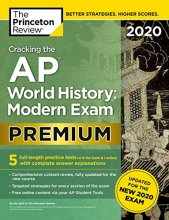 Cover art for Cracking the AP World History: Modern Exam 2020, Premium Edition: 5 Practice Tests + Complete Content Review + Proven Prep for the NEW 2020 Exam (College Test Preparation)