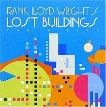 Cover art for Frank Lloyd Wright's Lost Buildings (Wright at a Glance)