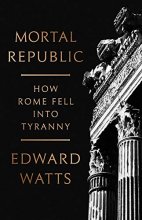 Cover art for Mortal Republic: How Rome Fell into Tyranny