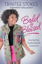 Cover art for Bold and Blessed: How to Stay True to Yourself and Stand Out from the Crowd