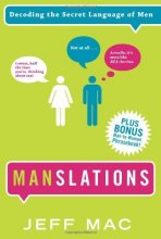 Cover art for Manslations: Decoding the Secret Language of Men by Jeff Mac (2009-01-01)