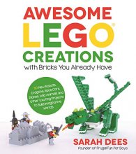 Cover art for Awesome LEGO Creations with Bricks You Already Have: 50 New Robots, Dragons, Race Cars, Planes, Wild Animals and Other Exciting Projects to Build Imaginative Worlds