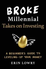Cover art for Broke Millennial Takes On Investing: A Beginner's Guide to Leveling Up Your Money (Broke Millennial Series)