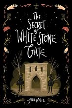 Cover art for The Secret of White Stone Gate (Black Hollow Lane, 2)