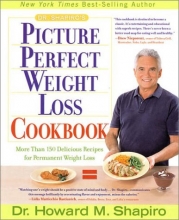 Cover art for Dr. Shapiro's Picture Perfect Weight Loss Cookbook: More Than 150 Delicious Recipes for Permanent Weight Loss