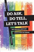 Cover art for Do Ask, Do Tell, Let's Talk: Why and How Christians Should Have Gay Friends