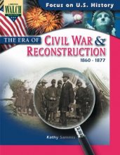 Cover art for The Era Of The Civil War And Reconstruction (1860-1877): Focus on U.S. History