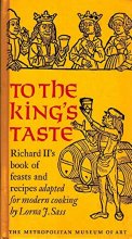 Cover art for To the King's Taste: Richard II's Book of Feasts and Recipes Adapted for Modern Cooking