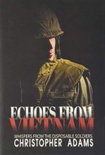 Cover art for Echoes from Vietnam: Whispers from the Disposable Soldiers