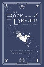 Cover art for The Book of My Dreams: A Journey to Self-Discovery and Creative Fulfillment