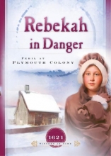 Cover art for Rebekah in Danger: Peril at Plymouth Colony (1621) (Sisters in Time #2)