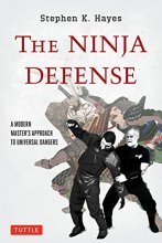 Cover art for The Ninja Defense: A Modern Master's Approach to Universal Dangers