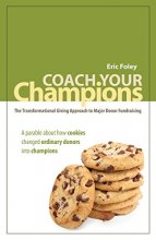 Cover art for Coach Your Champions: The Transformational Giving Approach to Major Donor Fundraising