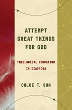 Cover art for Attempt Great Things for God: Theological Education in Diaspora (Theological Education between the Times)
